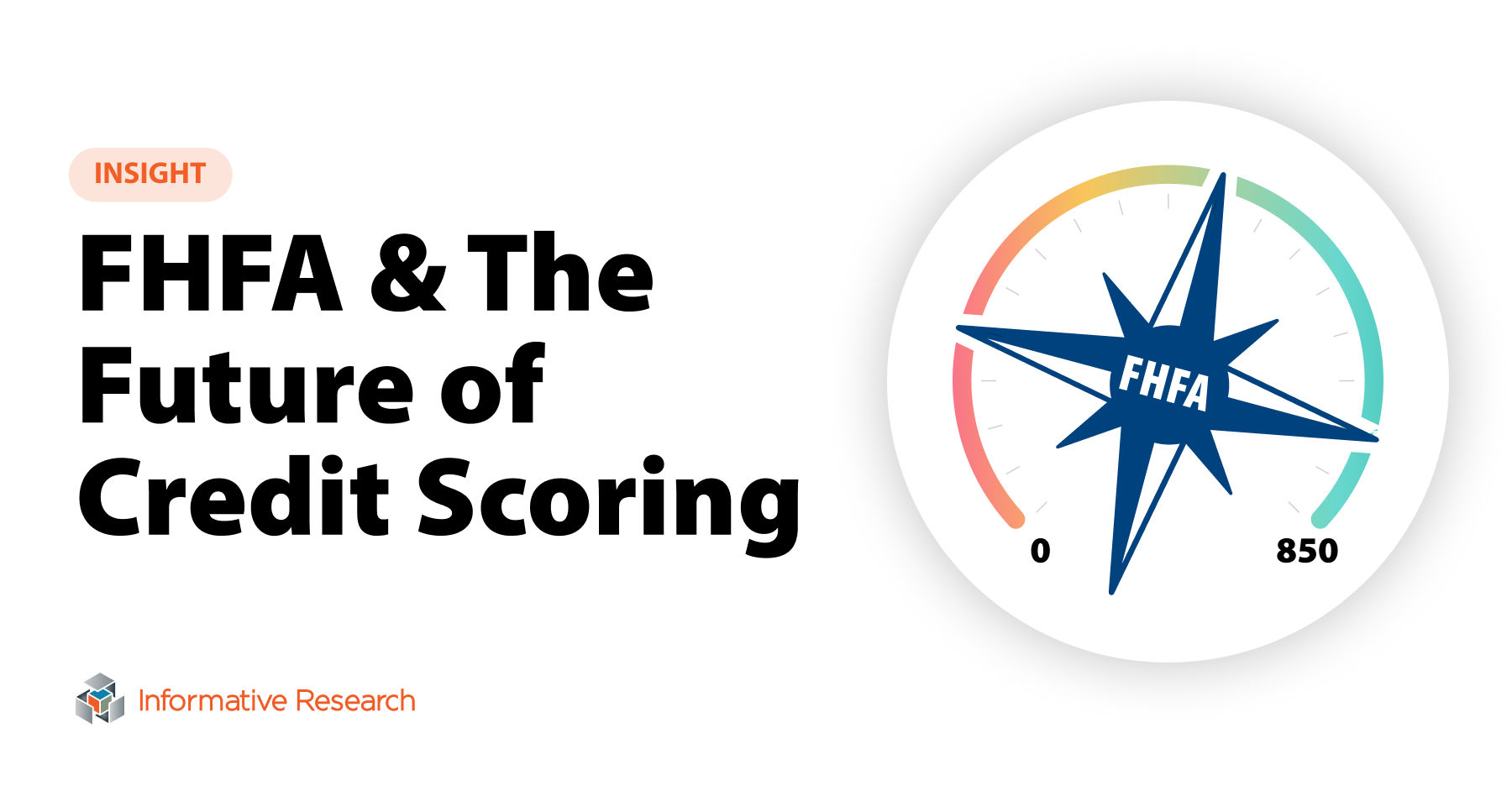 Credit Score Modernization: What We Know About FHFA’s Direction on VantageScore 4.0 and FICO Score 10T