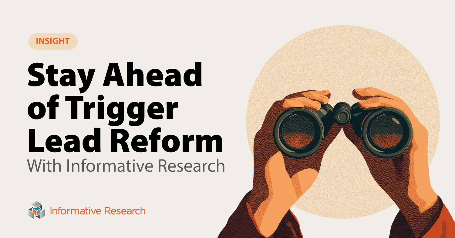 How Informative Research Is Helping Lenders Prepare for the Trigger Lead Changes